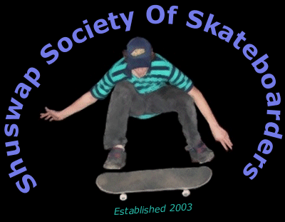 Shuswap Society of Skateboarders - Established 2003